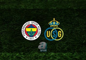 Fenerbahçe - Saint Gilloise maçı saat kaçta?