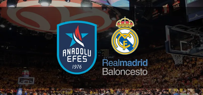 Anadolu Efes Real Madrid maçı CANLI
