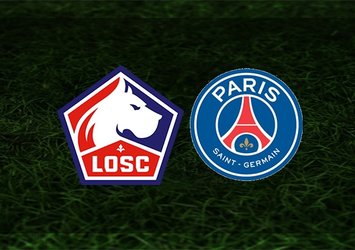 Lille - PSG maçı saat kaçta ve hangi kanalda?