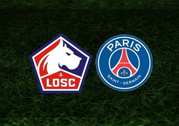 Lille - PSG maçı saat kaçta ve hangi kanalda?