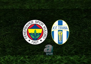 Fenerbahçe - Tirana maçı saat kaçta?