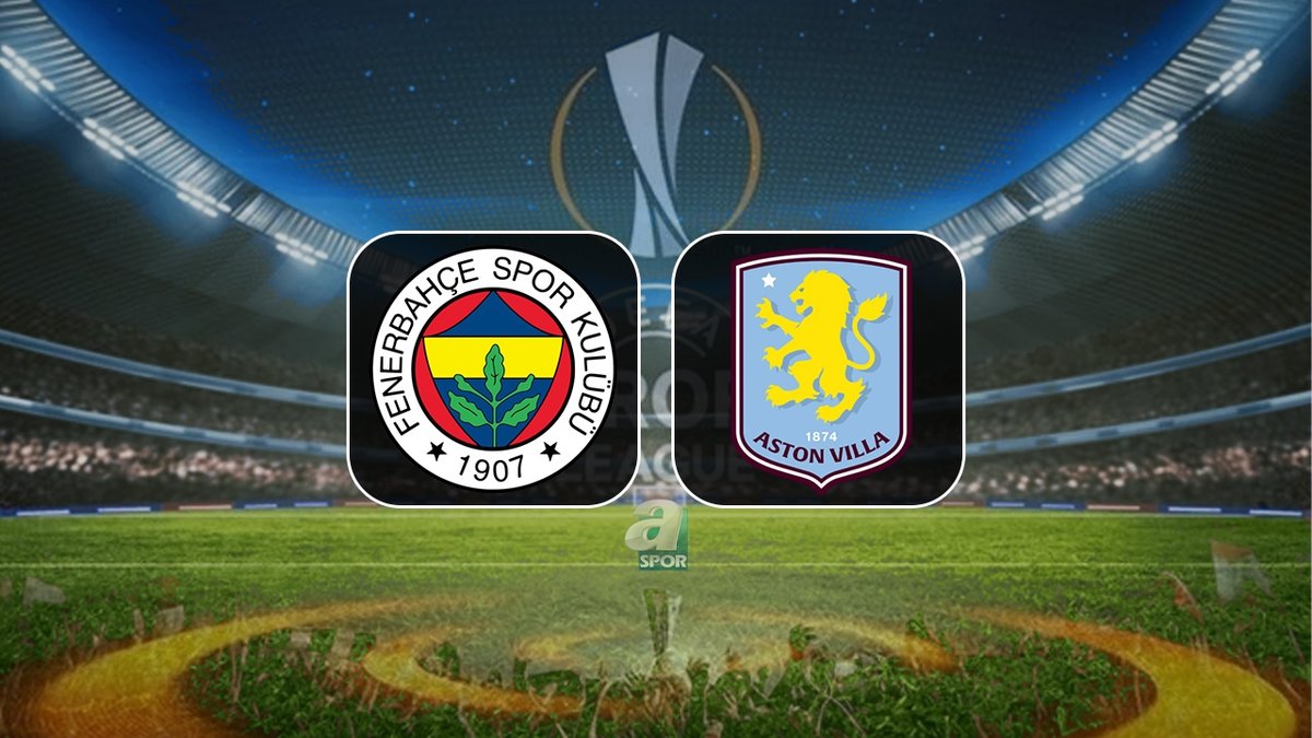 Fenerbahçe-Aston Villa MAÇI İZLE | Fenerbahçe-Aston Villa maçı saat kaçta ve hangi kanalda yayınlanacak?