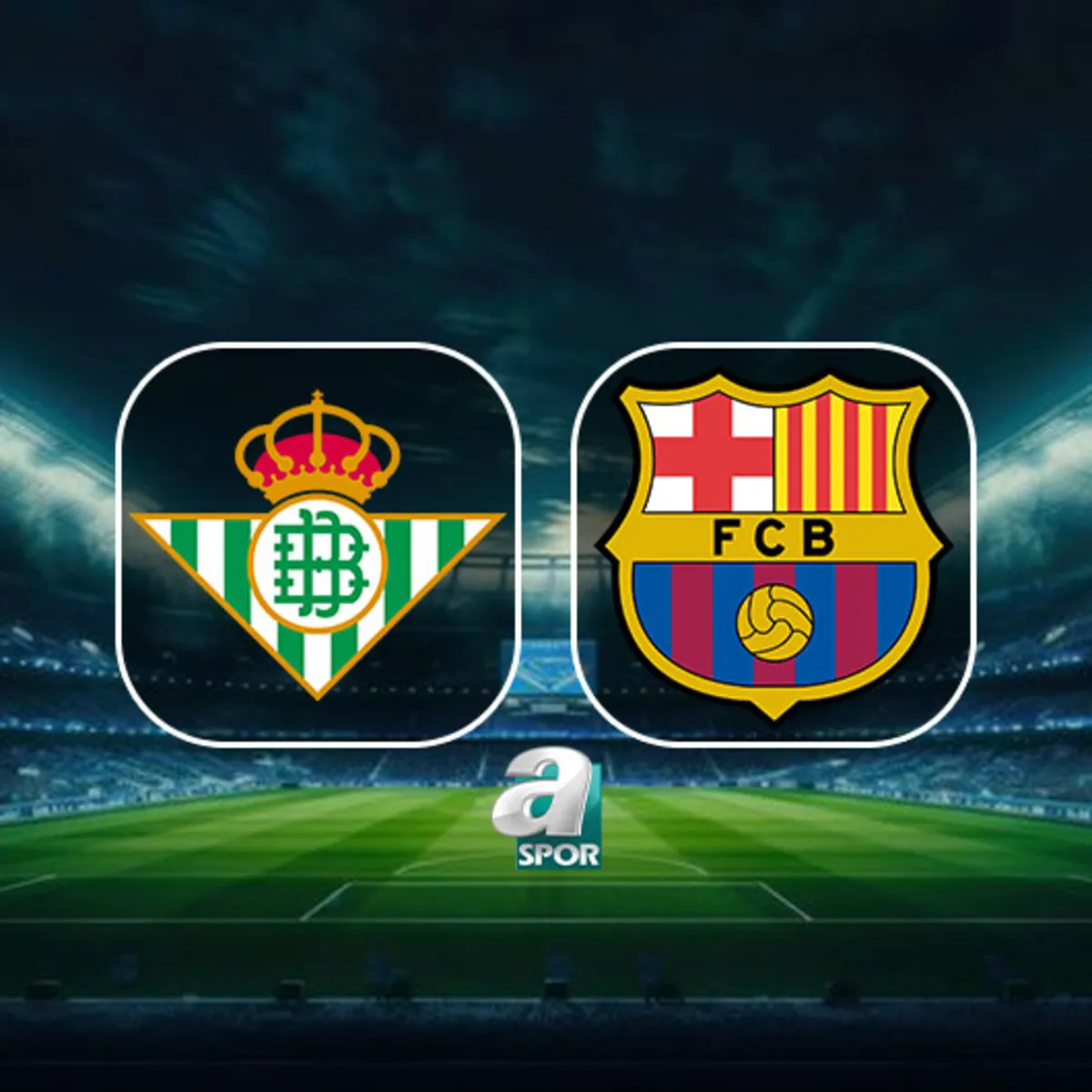 Real Betis-Barcelona maçı ne zaman, saat kaçta, hangi kanalda?