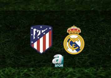 Atletico Madrid-Real Madrid maçı ne zaman?