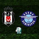 Beşiktaş-Adana Demirspor maçı bilgileri!