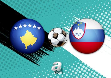 Kosova - Slovenya maçı yayın bilgisi!