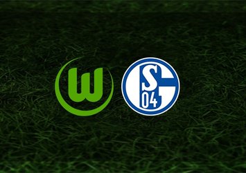 Wolfsburg - Schalke 04 maçı saat kaçta ve hangi kanalda?