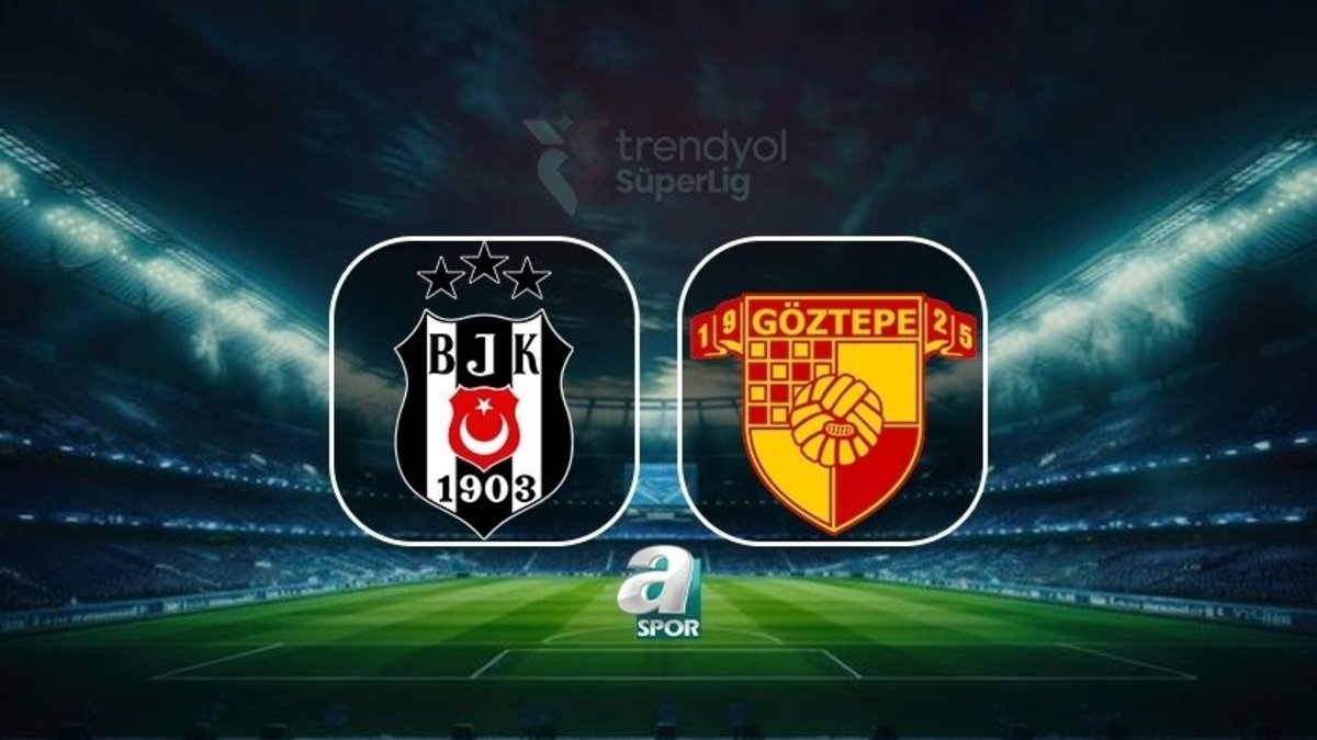 Beşiktaş-Göztepe | TIKLA TAKİP ET! Trendyol Süper Lig