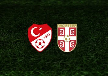 Türkiye - Sırbistan maçı saaat kaçta? Hangi kanalda?