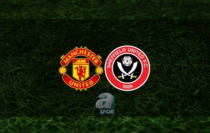 Manchester United - Sheffield United maçı ne zaman? Saat kaçta ve hangi kanalda? | İngiltere Premier Lig