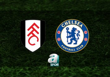 Fulham-Chelsea maçı saat kaçta?
