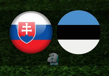 Slovakya - Estonya maçı ne zaman?