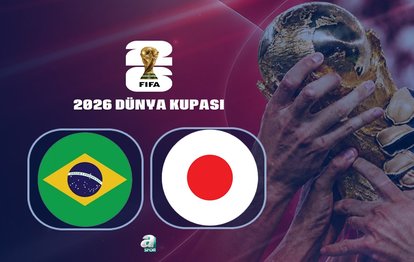 Brezilya-Japonya maçı CANLI İZLE | 2026 Dünya Kupası CANLI MAÇ