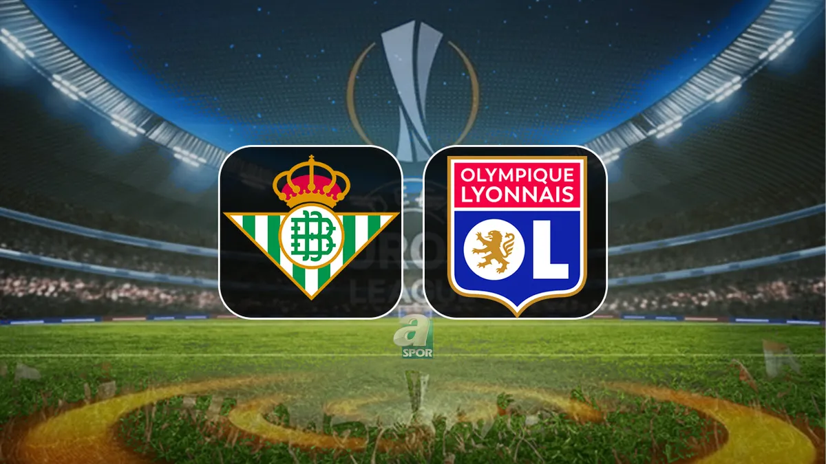 Real Betis - Lyon UEFA Avrupa Ligi maçı canlı izle! Betis - Lyon maçı Tabii Spor’da