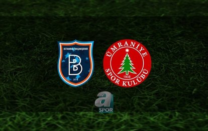 Başakşehir - Ümraniyespor CANLI İZLE Başakşehir - Ümraniyespor maçı canlı anlatım