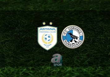 Astana - Corvinul Hunedoara maçı ne zaman?