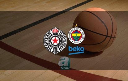 Partizan Fenerbahçe Beko basketbol maçı CANLI İZLE Partizan-Fenerbahçe Beko canlı skor