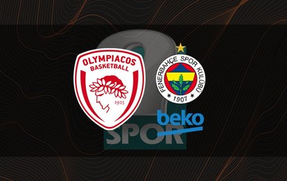 Olympiakos Fenerbahçe Beko maçı CANLI SKOR Olympiakos-Fenerbahçe Beko canlı izle