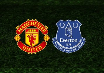 Manchester United - Everton maçı saat kaçta ve hangi kanalda?