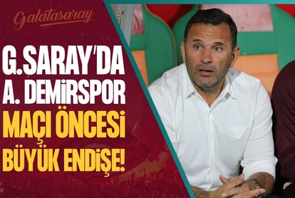 G.Saray’da A. Demirspor maçı öncesi büyük endişe!