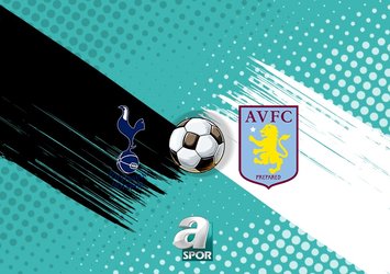 Tottenham-Aston Villa maçı saat kaçta?