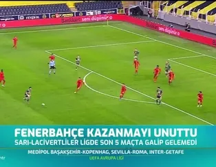 Fenerbahçe kazanmayı unuttu