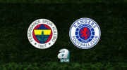 Fenerbahçe - Rangers maçı saat kaçta?