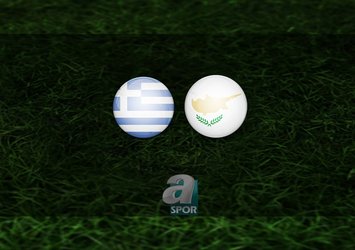 Yunanistan - Kıbrıs Rum Kesimi maçı ne zaman?