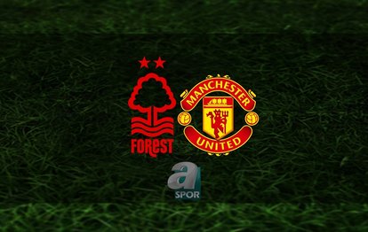 Nottingham Forest - Manchester United maçı ne zaman, saat kaçta ve hangi kanalda? | FA Cup