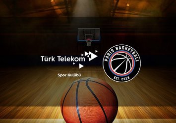 Türk Telekom - Paris maçı saat kaçta?