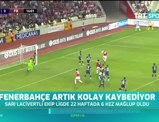 Fenerbahçe artık kolay kaybediyor