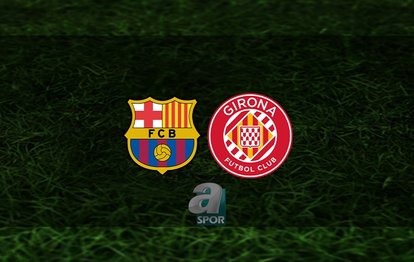Barcelona - Girona maçı ne zaman? Saat kaçta ve hangi kanalda? | İspanya La Liga