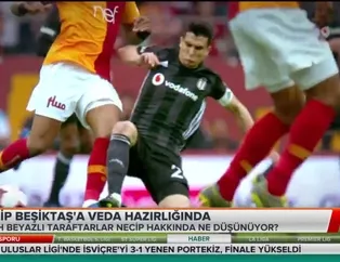 Necip Beşiktaş'a veda hazırlığında