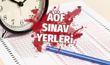 AÖF sınav yerleri açıklandı mı?