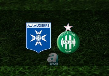 Auxerre - Saint-Etienne maçı saat kaçta?