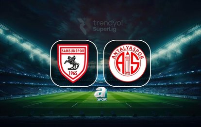 Samsunspor-Antalyaspor CANLI MAÇ | Trendyol Süper Lig 5. hafta