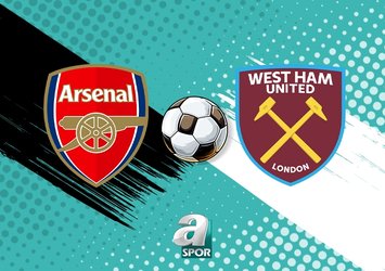 Arsenal - West Ham United maçı ne zaman?