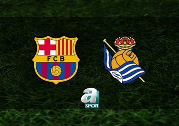 Barcelona-Real Sociedad maçı saat kaçta?