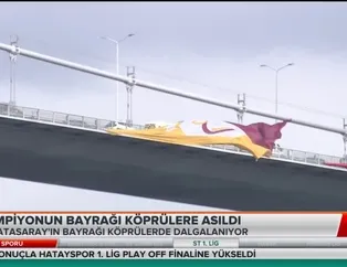 Şampiyonun bayrağı köprülere asıldı