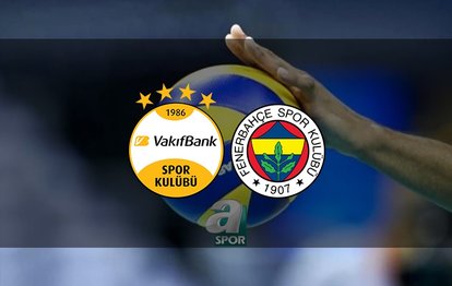 VAKIFBANK - FENERBAHÇE İZLE | Vakıfbank - Fenerbahçe Opet maçı ne zaman, saat kaçta, hangi kanalda? F.Bahçe voleybol canlı izle