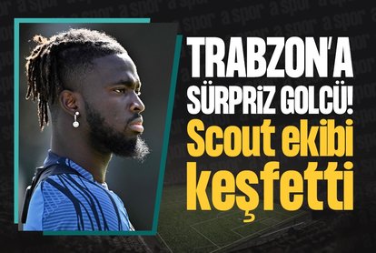 Trabzon’a sürpriz golcü! Scout ekibi keşfetti