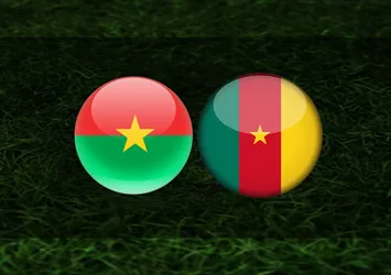 Burkina Faso - Kamerun maçı ne zaman, saat kaçta?