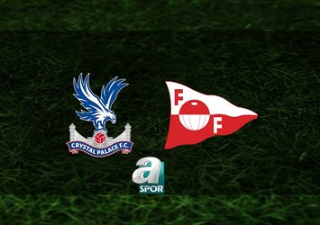 Crystal Palace - Fredrikstad maçı ne zaman?
