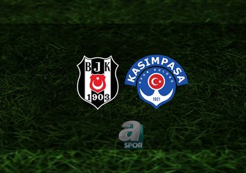 Beşiktaş - Kasımpaşa | CANLI