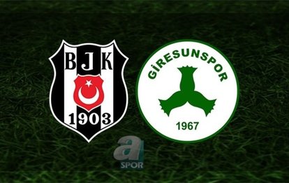 Beşiktaş Giresunspor maçı | CANLI Beşiktaş Giresunspor canlı anlatım