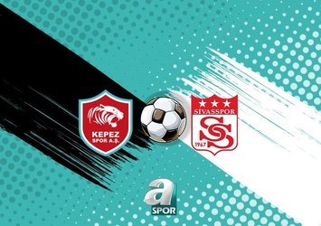 Kepez Spor - Sivasspor | CANLI