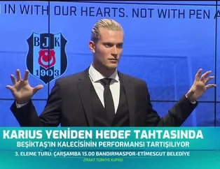 Karius yeniden hedef tahtasında