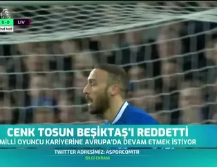 Cenk Tosun Beşiktaş'ı reddetti