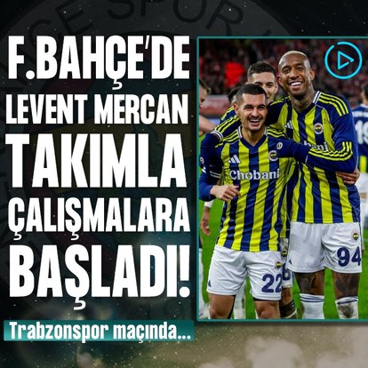 Fenerbahçe’de Levent Mercan Trabzonspor derbisinde oynayacak mı?