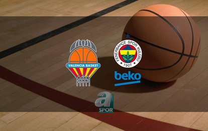 Valencia Basket - Fenerbahçe Beko | CANLI Valencia Basket - Fenerbahçe Beko canlı skor takibi